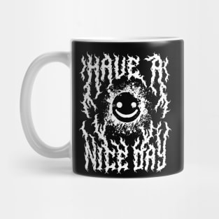 Have a Nice Day Heavy Metal Font Mug